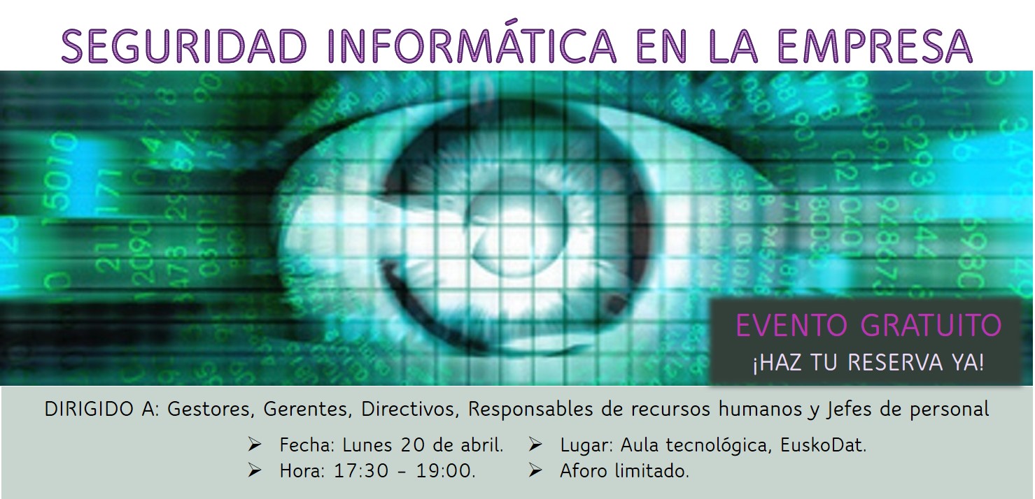 Seguridad informática. Seminario divulgativo y gratuito de EuskoDat